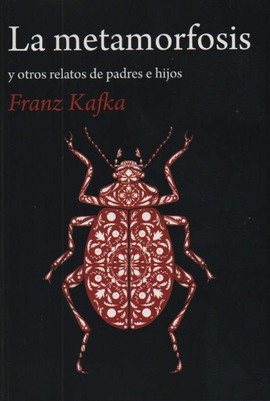METAMORFOSIS, LA. Y Otros Relatos De Padres E Hijos | FRANZ KAFKA