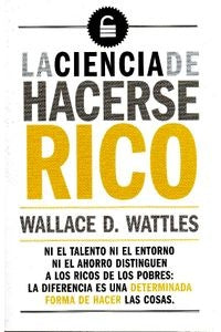 CIENCIA DE HACERSE RICO, LA | WALLACE WATTLES