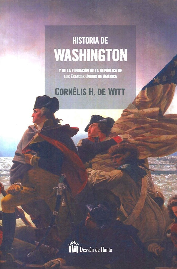HISTORIA DE WASHINGTON Y LA FUNDACION EEUU | CORNELIS DE WITT