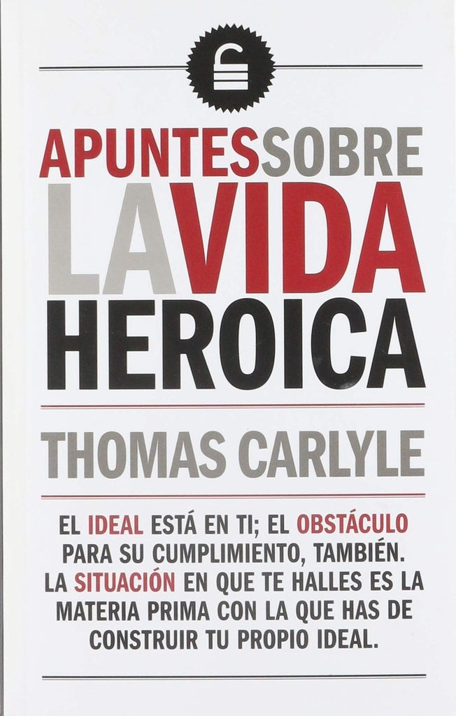 APUNTES SOBRE LA VIDA HEROICA | THOMAS CARLYLE