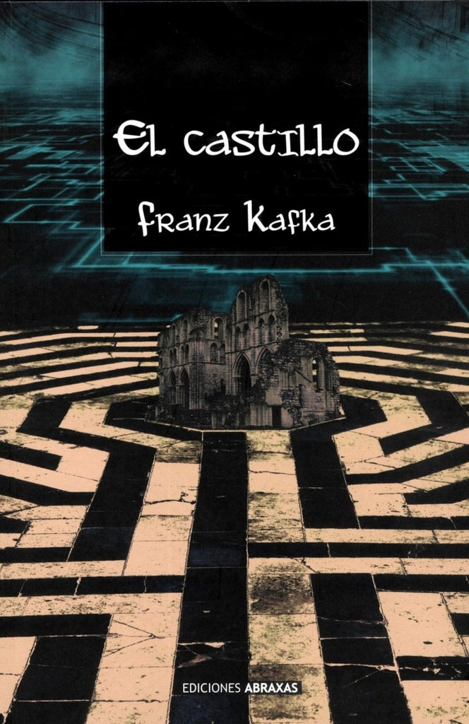 CASTILLO, EL | FRANZ KAFKA