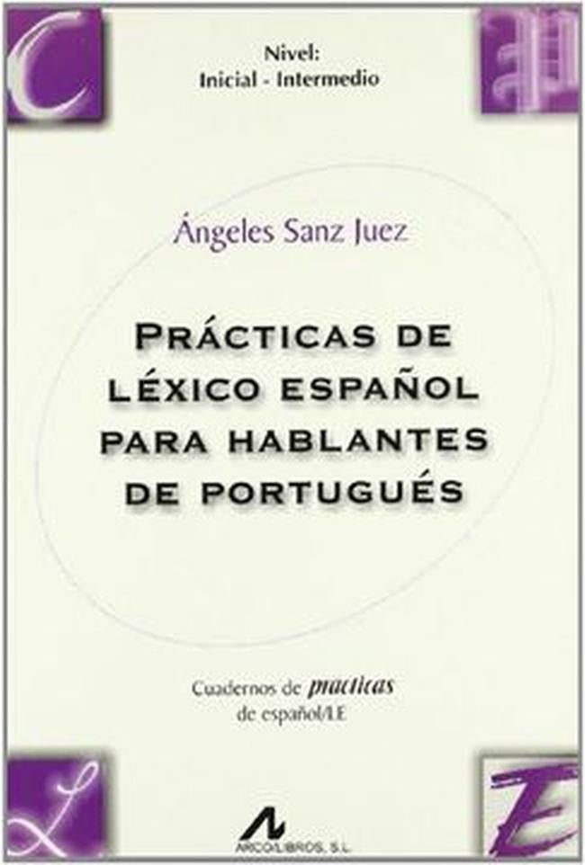 PRACTICAS DE LEXICO ESPAÑOL PARA HABLANTES DE PORTUGUES: NIVEL IN ICIAL-INTERMEDIO . OFERTA 20 Bs. | ANGELES SANZ