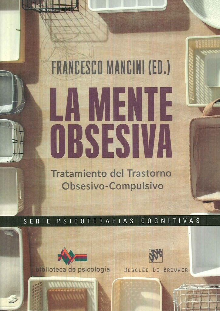 MENTE OBSESIVA, LA. Tratamiento del trastorno Obsesivo-Compulsivo | FRANCESCO MANCINI