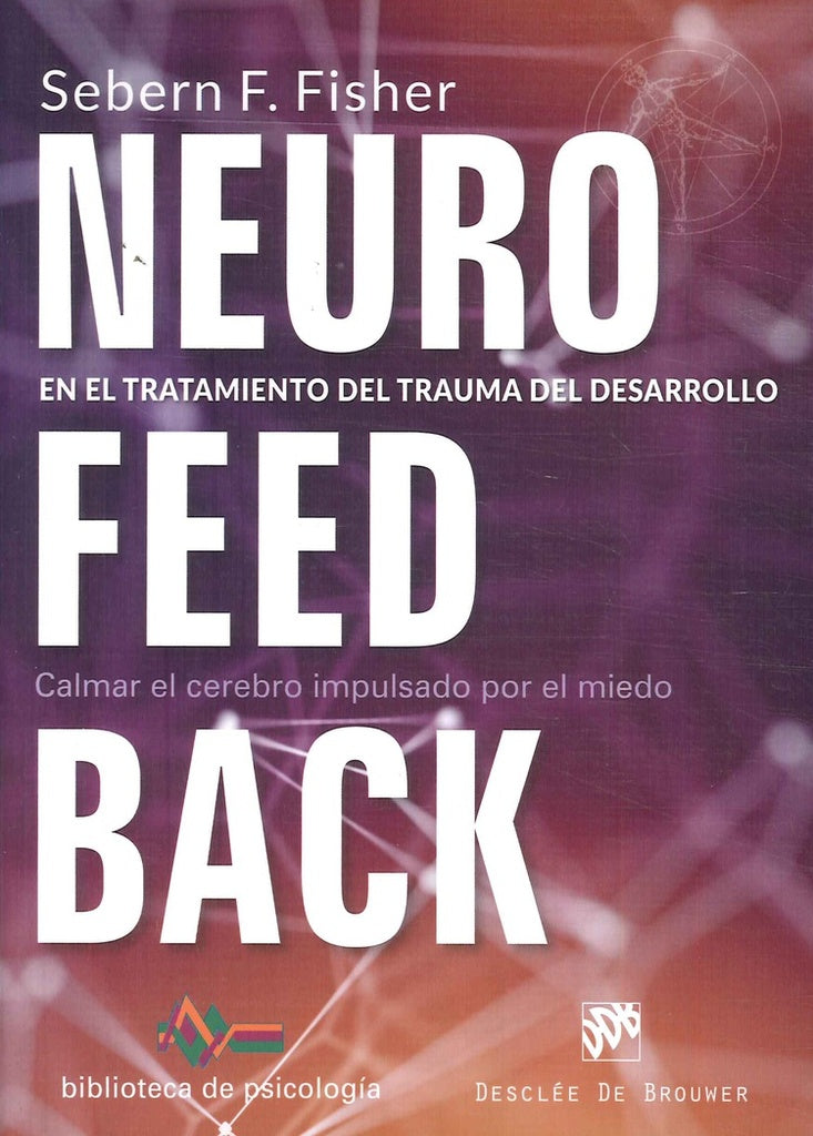 NEUROFEEDBACK EN EL TRATAMIENTO DEL TRAUMA DEL DESARROLLO | SEBERN FISHER
