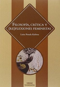FILOSOFIA, CRITICA Y (RE)FLEXIONES FEMINISTAS Rebaja 100 Bs | LUISA POSADA KUBISSA