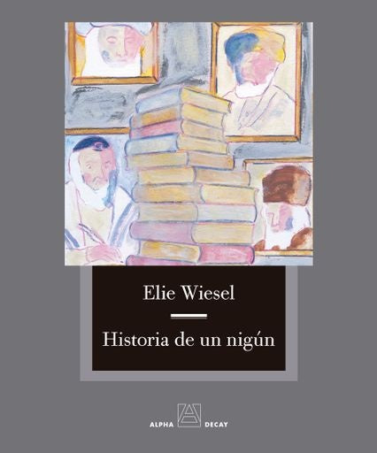 HISTORIA DE UN NIGUN . REBAJA Bs. 99 | ELIE WIESEL