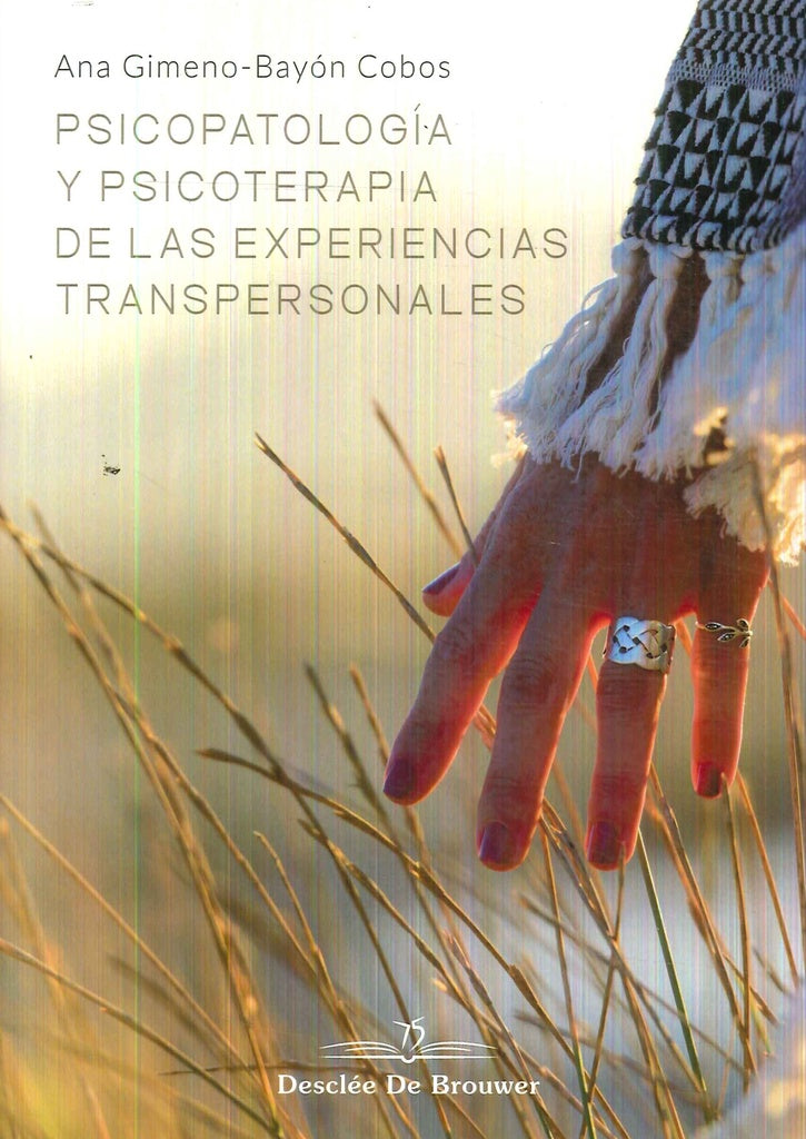 PSICOPATOLOGIA Y PSICOTERAPIA DE LAS EXPERIENCIAS TRANSPERSONALES | ANA GIMENO-BAYON COBOS