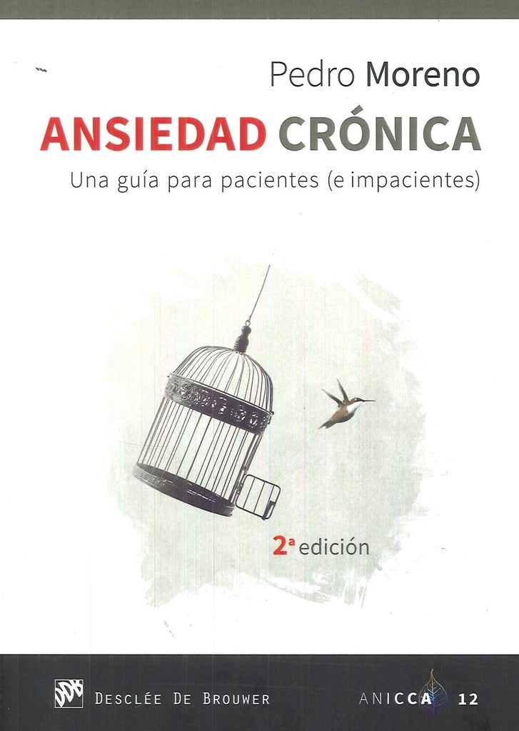 ANSIEDAD CRONICA. UNA GUIA PARA PACIENTES (E IMPACIENTES) | PEDRO JOSE MORENO GIL