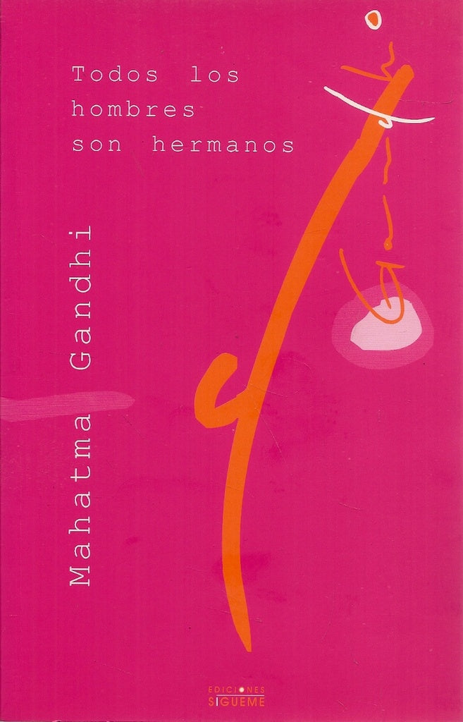 TODOS LOS HOMBRES SON HERMANOS. OFERTA 80 Bs. | MAHATMA GANDHI
