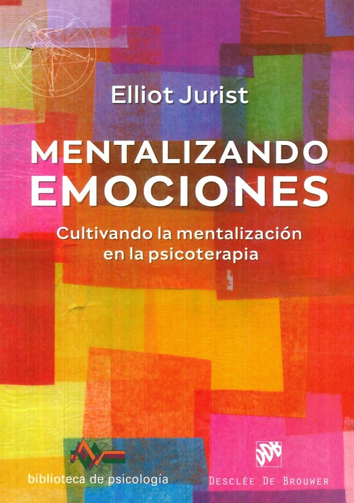 MENTALIZANDO EMOCIONES. CULTIVANDO LA MENTALIZACION EN LA PSCICOTERAPIA. Rebaja 175 Bs | ELLIOT JURIST