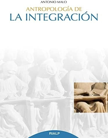 ANTROPOLOGIA DE LA INTEGRACION Oferta 70 Bs | ANTONIO MALO PE