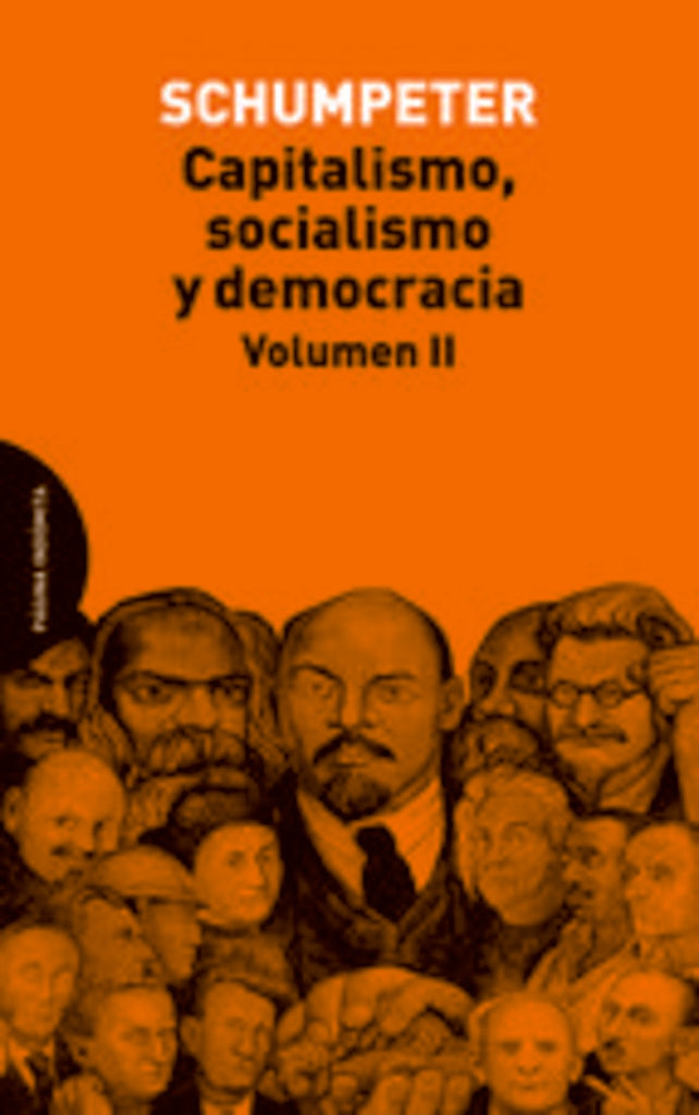 CAPITALISMO, SOCIALISMO Y DEMOCRACIA. VOLUMEN II | JOSEP SCHUMPETER