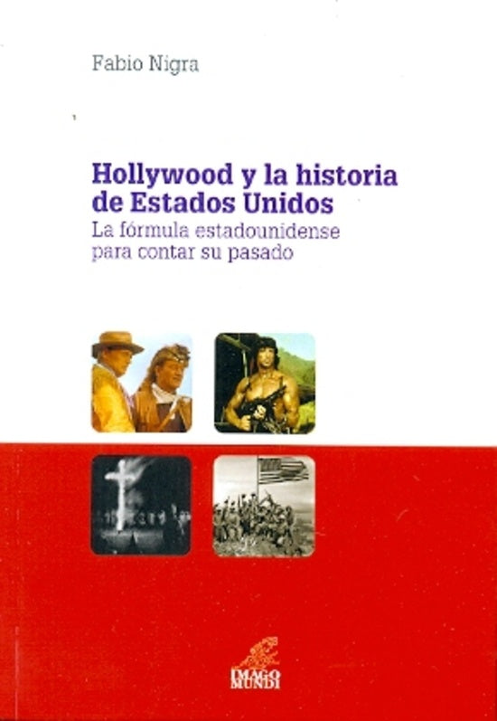 HOLLYWOOD Y LA HISTORIA DE LOS ESTADOS UNIDOS. LA FORMULA ESTADOUNIDENSE PARA CONTAR. OFERTA 30 Bs. | F NIGRA