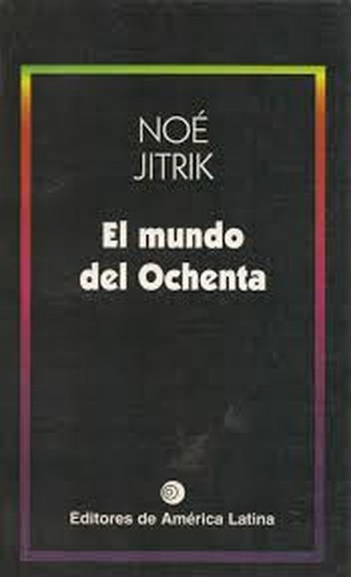 MUNDO DEL OCHENTA, EL. OFERTA 10 Bs. | NOE JITRIK