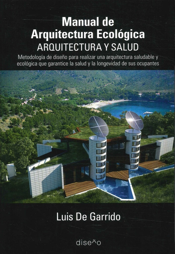 MANUAL DE ARQUITECTURA ECOLOGICA. ARQUITECTURA Y SALUD | LUIS GARRIDO