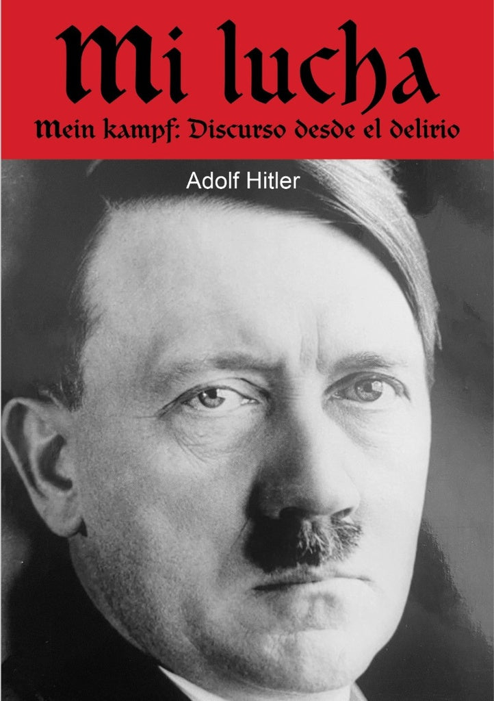 MI LUCHA. MEIN KAMPF | ADOLF HITLER