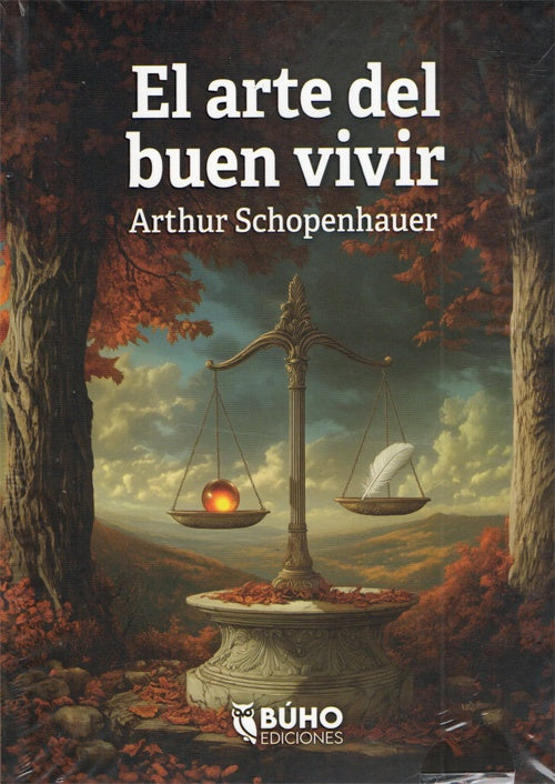 ARTE DEL BUEN VIVIR, EL | ARTHUR SCHOPENHAUER
