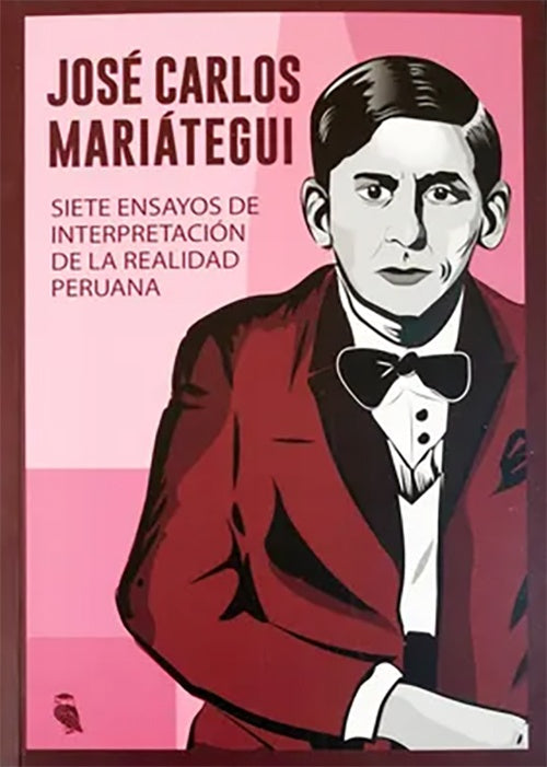 SIETE ENSAYOS DE INTERPRETACION DE LA REALIDAD PERUANA | JOSE CARLOS MARIATEGUI
