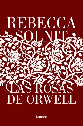 ROSAS DE ORWELL, LAS Rebaja 95 Bs | REBECCA SOLNIT