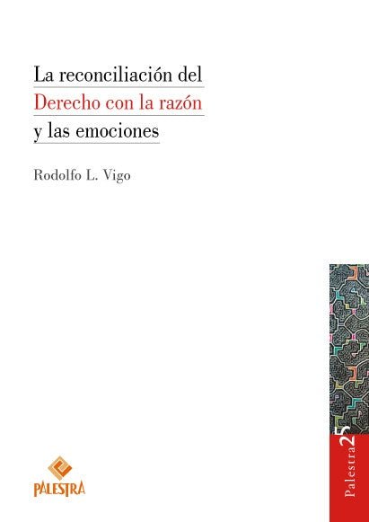 RECONCILIACION DEL DERECHO CON LA RAZON Y LAS EMOCIONES, LA. | RODOLFO VIGO