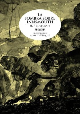 SOMBRA SOBRE INNSMOUTH(CLASICOS ILUSTRADOS) | H. P. LOVECRAFT