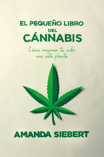 PEQUEÑO LIBRO DEL CANNABIS, EL. | AMANDA SIEBERT