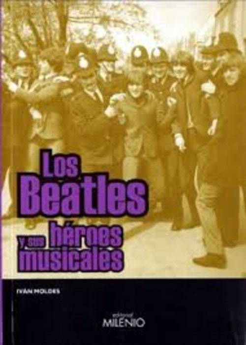 BEATLES Y SUS HEROES MUSICALES, LOS . REBAJA Bs. 180 | IVAN MOLDES