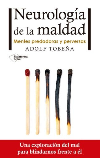 NEUROLOGIA DE LA MALDAD : Mentes predadoras y perversas | ADOLF TOBEÑA
