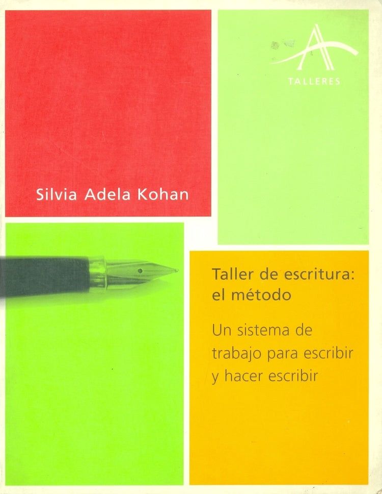 TALLER DE ESCRITURA: EL METODO | SILVIA ADELA KOHAN