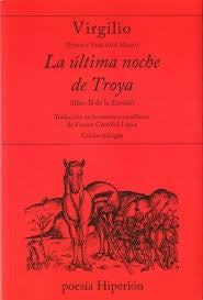 ULTIMA NOCHE DE TROYA (LIBRO II DE LA ENEIDA), LA | VIRGILIO PUBLIUS VERGILIUS MARO
