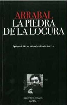 PIEDRA DE LA LOCURA, LA | FERNANDO ARRABAL