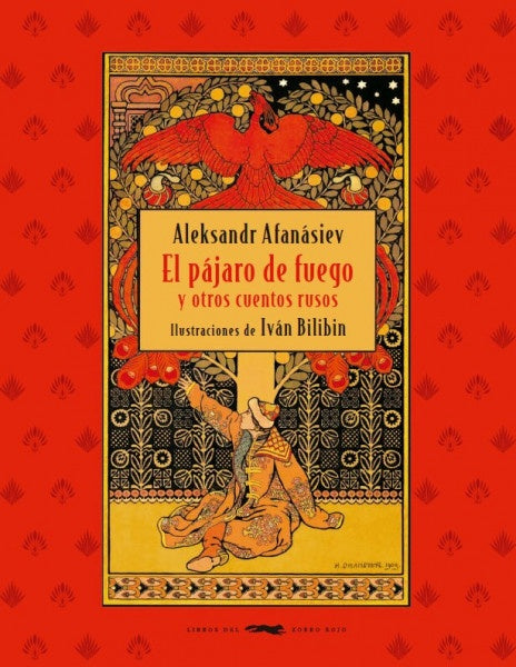 PAJARO DE FUEGO Y OTROS CUENTOS RUSOS, EL | ALEKSANDR AFANASIEV