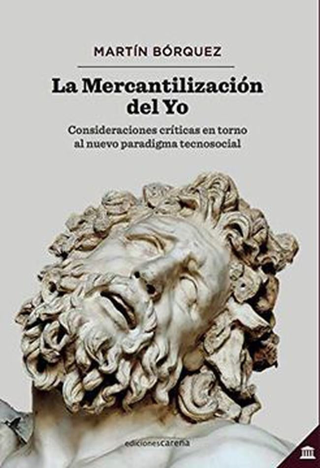 MERCANTILIZACION DEL YO, LA | MARTIN BORQUEZ