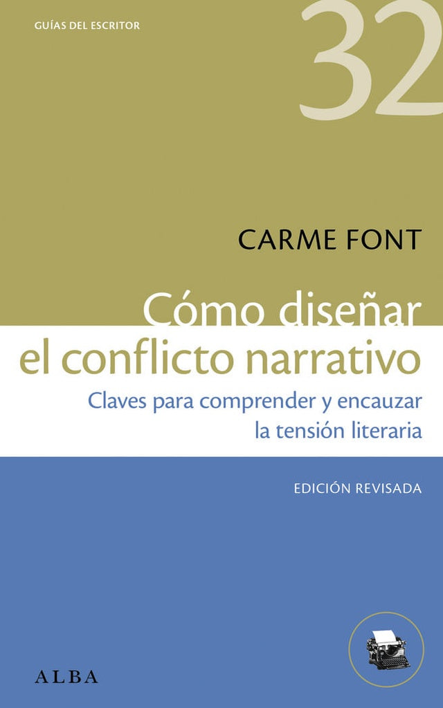 COMO DISEÑAR EL CONFLICTO NARRATIVO (ED REVISADA)