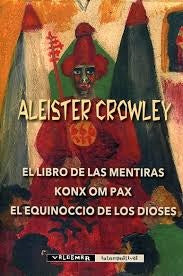 LIBRO DE LAS MENTIRAS, EL. KONX OM PAX. EL EQUINOCCIO DE LOS DIOSES | ALEISTER CROWLEY