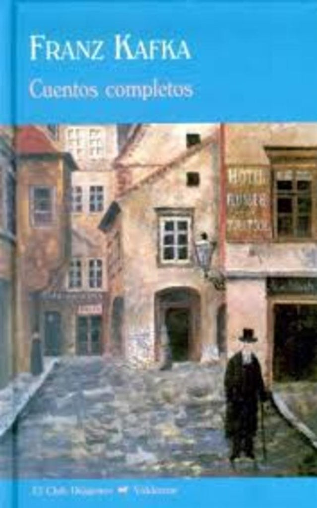 CUENTOS COMPLETOS | FRANZ KAFKA