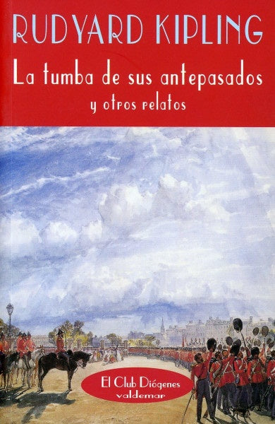 TUMBA DE SUS ANTEPASADOS, LA. Y OTROS RELATOS Rebaja 55 Bs. | RUDYARD KIPLING