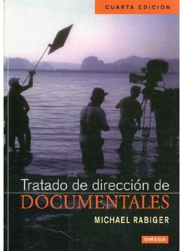 TRATADO DE DIRECCION DE DOCUMENTALES | MICHAEL RABIGER