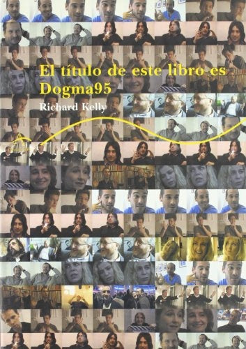 TITULO DE ESTE LIBRO ES DOGMA 95, EL. | RICHARD KELLY