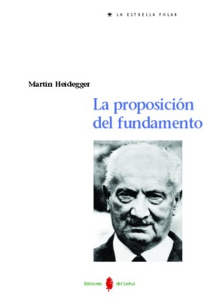 PROPOSICION DEL FUNDAMENTO, LA | MARTIN HEIDEGGER