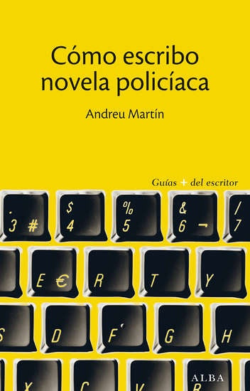 COMO ESCRIBO NOVELA POLICIACA | ANDREU MARTIN