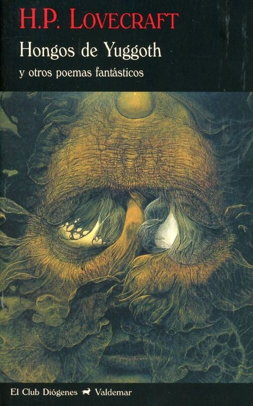 HONGOS DE YUGGOTH: Y OTROS POEMAS FANTASTICOS | H. P. LOVECRAFT