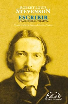 ESCRIBIR. ENSAYOS SOBRE LITERATURA | ROBERT LUIS STEVENSON