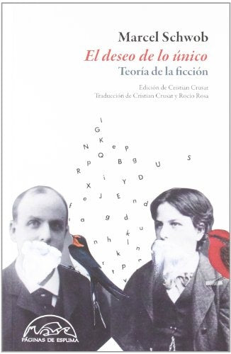 DESEO DE LO UNICO, EL. TEORIA DE LA FICCION | MARCEL SCHWOB