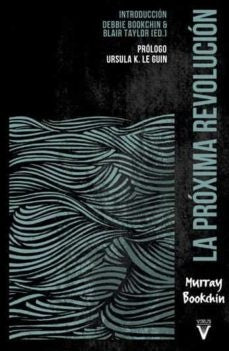 PROXIMA REVOLUCION. LAS ASAMBLEAS POPULARES Y LA PROMESA DE LA DEMOCRACIA DIRECTA | BOOKCHIN MURRAY