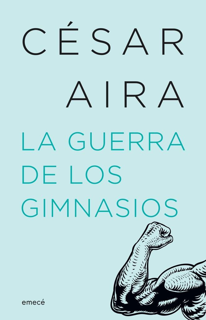 GUERRA DE LOS GIMNASIOS, LA | CESAR AIRA
