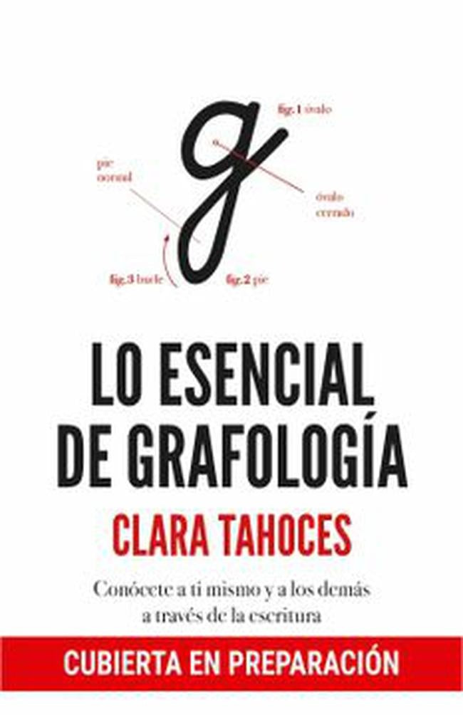 LO ESENCIAL DE GRAFOLOGIA | CLARA TAHOCES