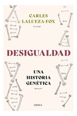 DESIGUALDAD. UNA HISTORIA GENETICA | CARLES LALUEZA-FOX