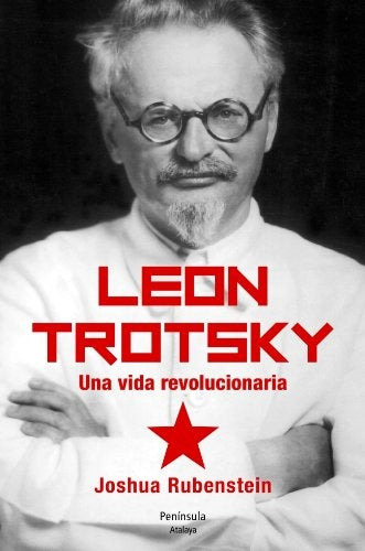 LEON TROTSKY: UNA VIDA REVOLUCIONARIA | JOSHUA RUBENSTEIN