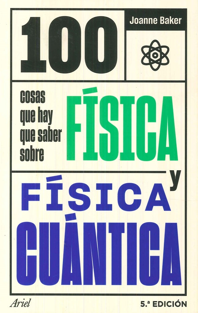 100 COSAS QUE HAY QUE SABER SO BRE FISICA Y FISICA CUANTICA | JOANNE BAKER